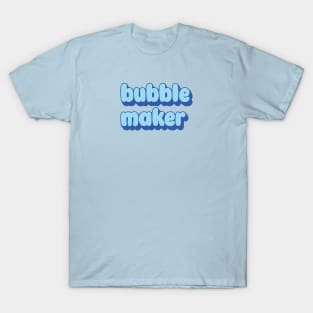 bubble maker T-Shirt